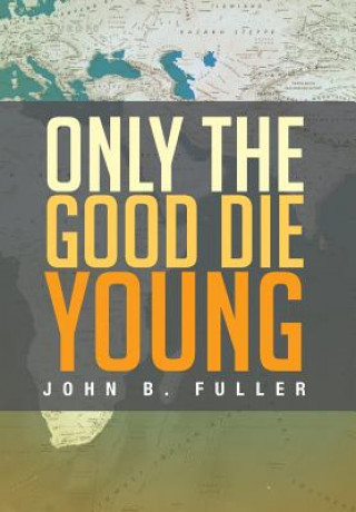 Kniha Only the Good Die Young John B Fuller