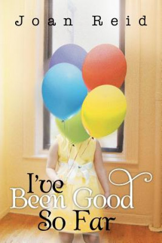 Книга I've Been Good So Far Joan Reid