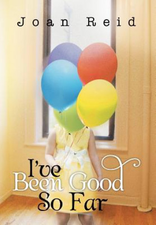 Книга I've Been Good So Far Joan Reid