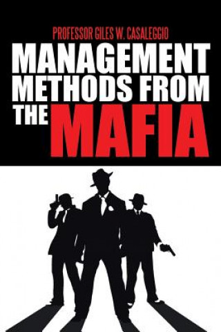 Knjiga Management Methods from the Mafia Professor Giles W Casaleggio