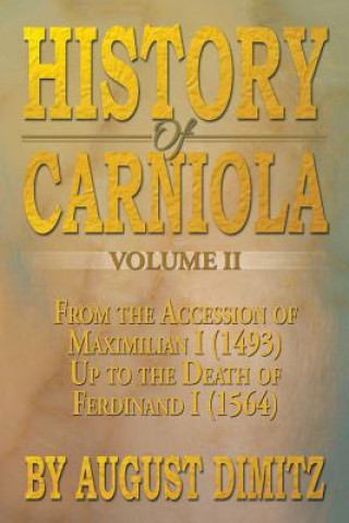 Książka History of Carniola Volume II August Dimitz