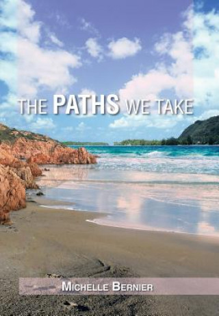 Книга Paths We Take Michelle Bernier