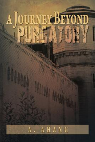 Kniha Journey Beyond Purgatory A Ahang