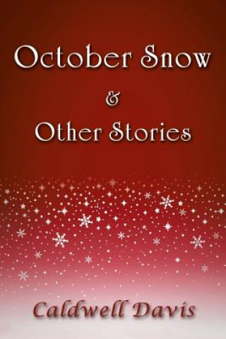 Libro October Snow & Other Stories Caldwell Davis