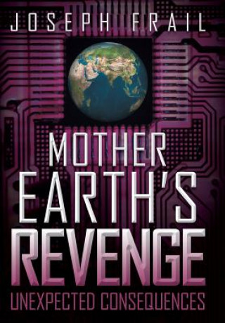 Könyv Mother Earth's Revenge Joseph Frail
