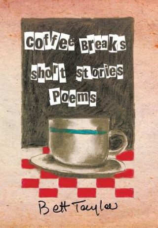 Carte COFFEE BREAKS, Short Stories and Poems Bett Taylor