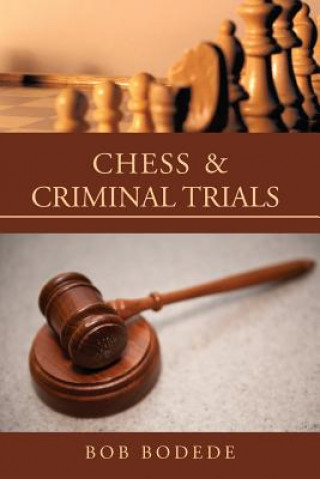 Книга Chess & Criminal Trials Bob Bodede