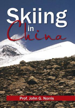 Könyv Skiing in China Prof John G Norris