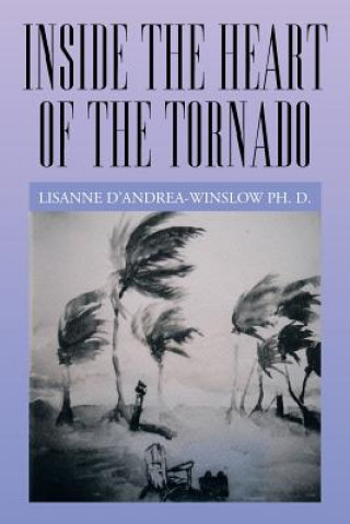 Libro Inside the Heart of the Tornado Lisanne D D