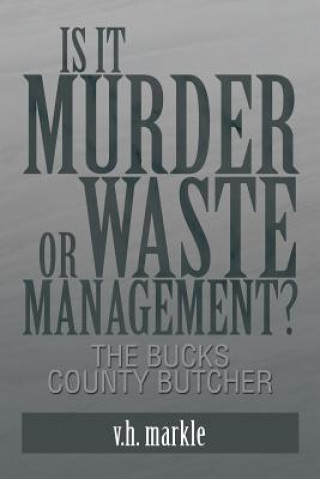 Carte Is It Murder or Waste Management? V H Markle