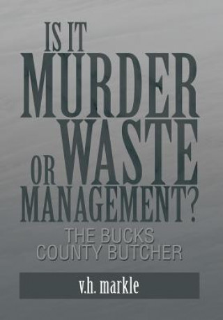 Carte Is It Murder or Waste Management? V H Markle