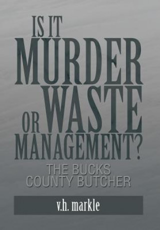 Book Is It Murder or Waste Management? V H Markle