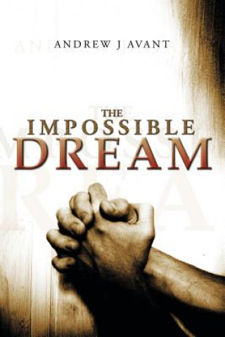 Книга Impossible Dream Andrew J Avant