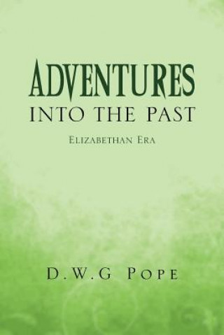 Carte Adventures Into the Past D W G Pope