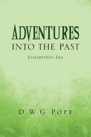 Kniha Adventures Into the Past D W G Pope