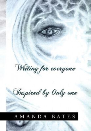 Kniha Writing for Everyone Inspired by Only One Amanda Bates