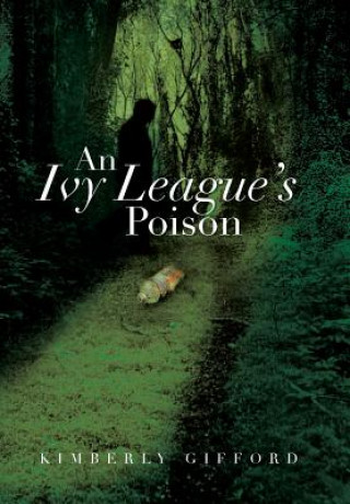 Книга Ivy League's Poison Kimberly Gifford