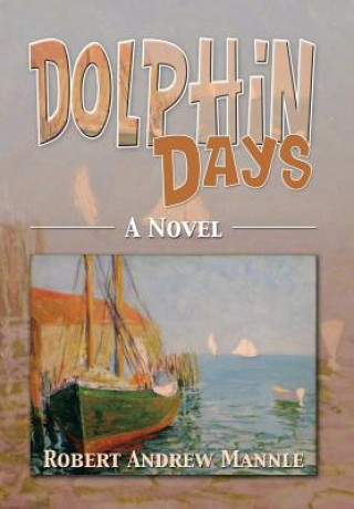 Libro Dolphin Days Robert Andrew Mannle