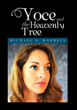 Kniha Yoce and the Heavenly Tree Michael D Harrell