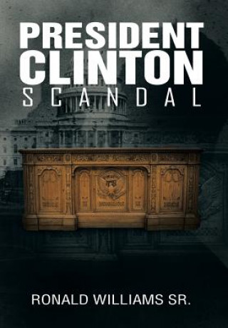 Książka President Clinton Scandal Ronald Williams Sr