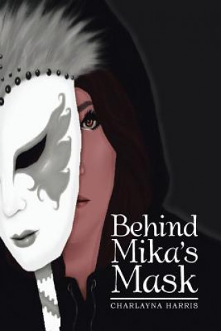 Kniha Behind Mika's Mask Charlayna Harris