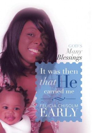 Book It Was Then That He Carried Me! Felicia Chisolm Early