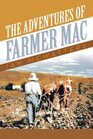 Könyv Adventures of Farmer Mac Ian McWatters