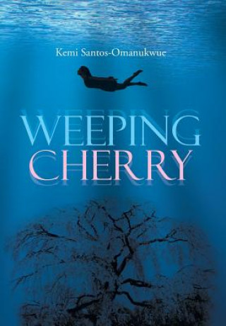 Kniha Weeping Cherry Kemi Santos-Omanukwue