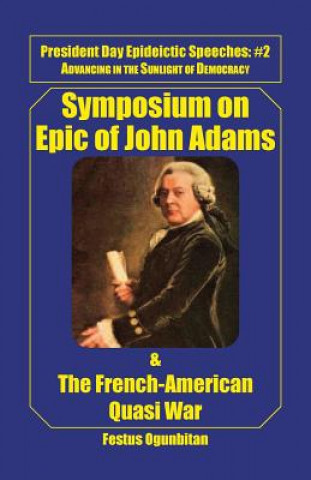 Libro Symposium on Epic of John Adams and the French-American Quasi War Festus Ogunbitan