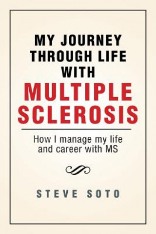 Libro My Journey Through Life with Multiple Sclerosis Steve Soto