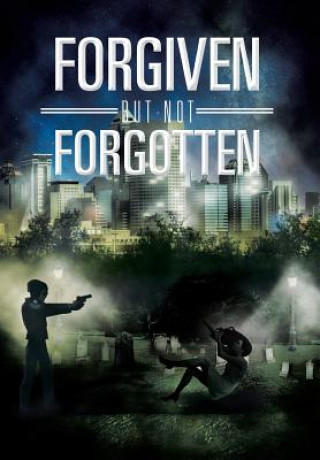 Книга Forgiven But Not Forgotten Tyrone L Edwards Sr