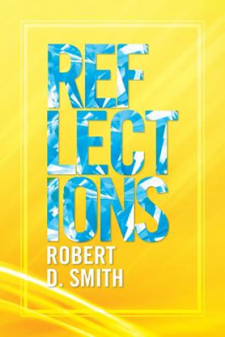 Livre Reflections Robert D Smith