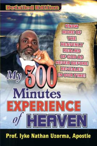 Knjiga My 300 Minutes Experience of Heaven Prof Iyke Nathan Uzorma