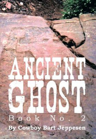 Kniha Ancient Ghost Book No. 2 Cowboy Bart Jeppesen