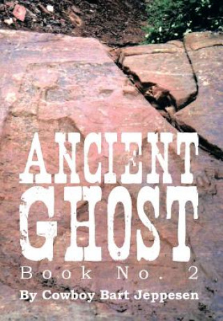 Книга Ancient Ghost Book No. 2 Cowboy Bart Jeppesen