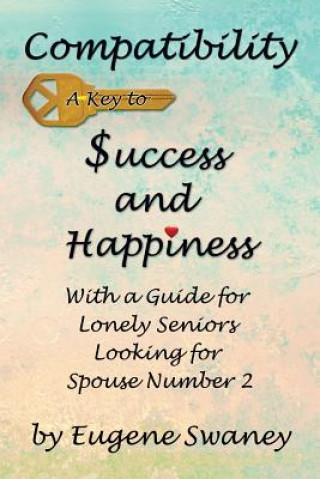 Carte Compatibility a Key to Success and Happiness Eugene Swaney