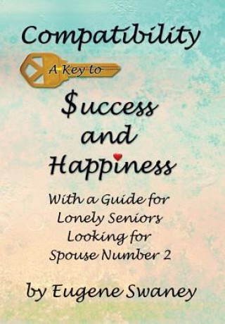 Kniha Compatibility a Key to Success and Happiness Eugene Swaney
