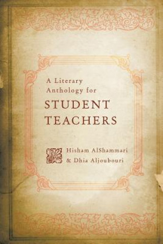 Kniha Literary Anthology for Student Teachers Dhia Aljoubouri