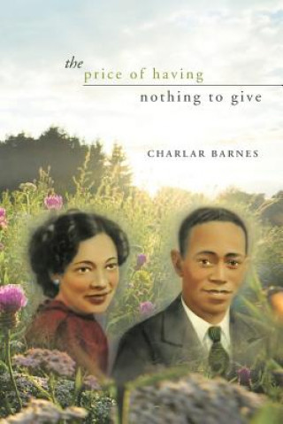 Knjiga Price of Having Nothing to Give Charlar Barnes