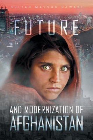 Kniha Future and Modernization of Afghanistan Sultan Masoud Nawabi