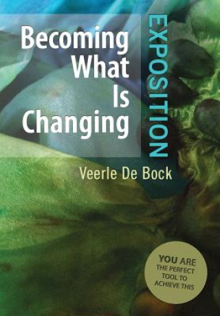 Carte Becoming What Is Changing Veerle De Bock