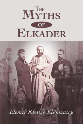 Kniha Myths of Elkader Elemir Khaled Eldjazairy