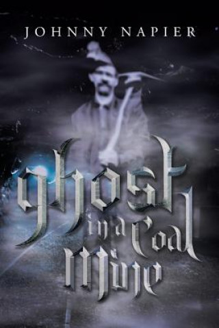 Kniha Ghost in a Coal Mine Johnny Napier