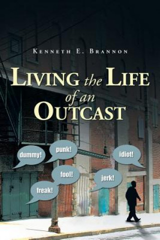 Carte Living the Life of an Outcast Kenneth E Brannon