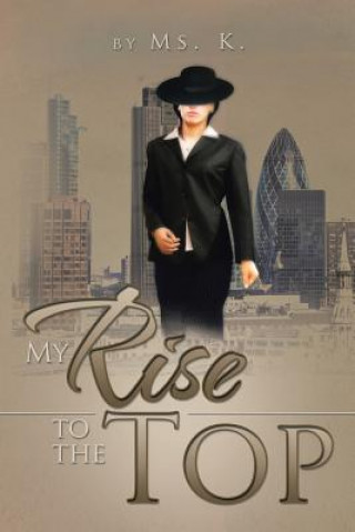 Livre My Rise to the Top MS K