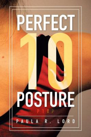 Knjiga Perfect 10 Posture Paula R Lord
