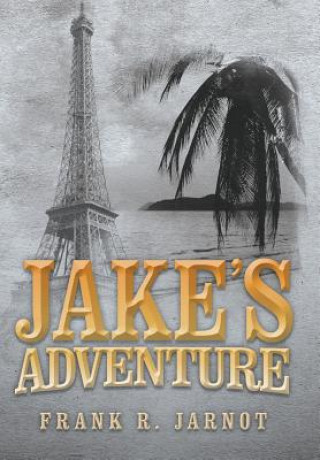 Книга Jake's Adventure Frank R Jarnot