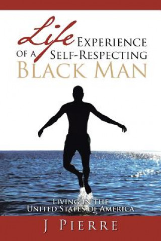 Książka Life Experience of a Self Respecting Black Man J Pierre