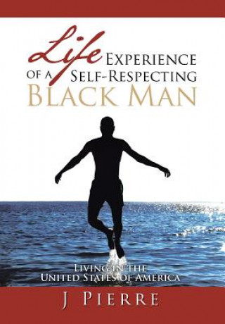 Książka Life Experience of a Self Respecting Black Man J Pierre