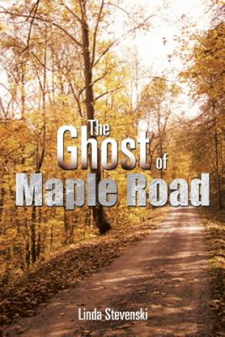 Carte Ghost of Maple Road Linda Stevenski
